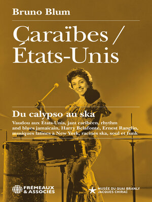 cover image of Caraïbes / États-Unis. Du calypso au ska Vaudou aux États-Unis, jazz caribéen, rhythm and blues jamaïcain, Harry Belafonte, Ernest Ranglin, musiques latines à New York, racines ska, soul et funk